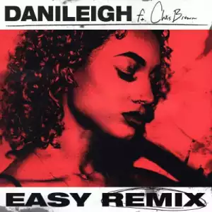 DaniLeigh - Easy (Remix) Ft. Chris Brown